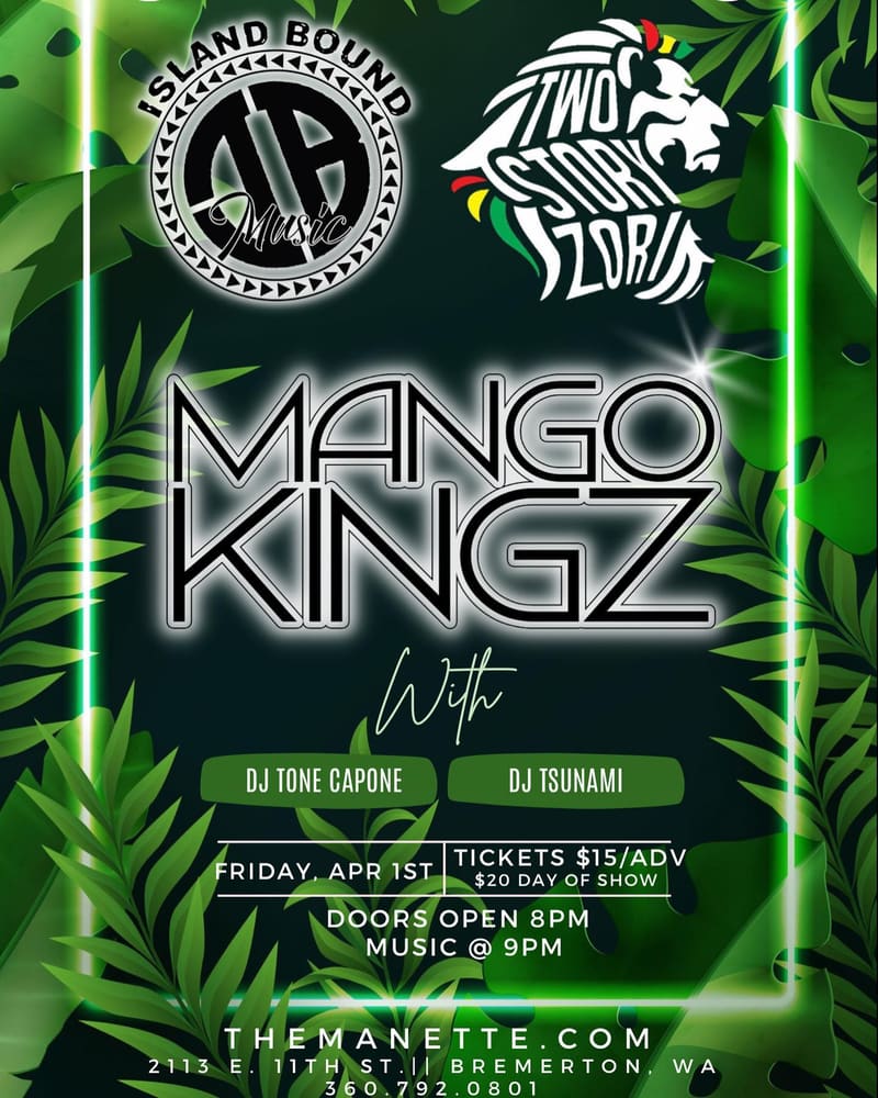 Poster: Mango Kingz at The Manette — Bremerton WA, with Island Bound & Two Story Zori, 2022
