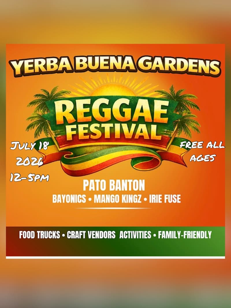 Poster: Yerba Buena Gardens Reggae Festival — with Pato Banton, Bayonics & Irie Fuse — San Francisco, July 18, 2026